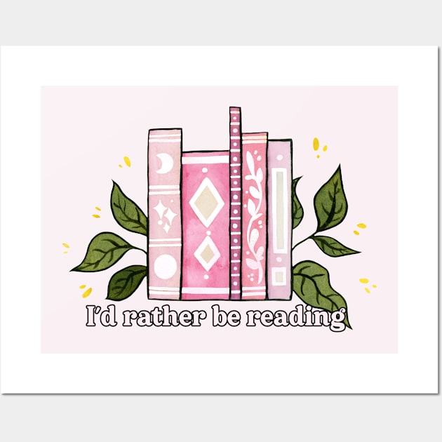 I'd rather be reading - pink text Wall Art by Ellen Wilberg